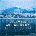 Doppe & Kokke - December Melancholy (Original Mix)