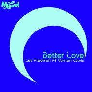 Lee Freeman & Vernon Lewis & MuSol - Better Love (feat. Vernon Lewis)