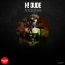 H! Dude - ADDICTIVE