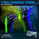B-Savage - You Know This