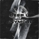 DEEP U x Urbanstep - Anymore (Original Mix)