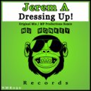 Jerem A - Dressing Up! (MF Productions Remix)