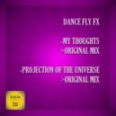 Dance Fly FX - Projection Of The Universe (Original Mix)