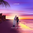 Lupage - Take Me Away