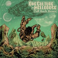 One Culture & Mellodose - Fall Back Down
