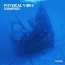 Physical Vibes - Submerged (Original Mix)