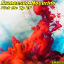 Francesco Nocerino - Pick Me Up (Original Mix)