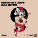 dEVOLVE, Zeus - Bad Bitch (Extended Mix)