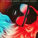 The Idaho Cartel - Vamos Chica!