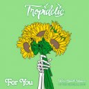 Tropidelic & The Expendables - For You