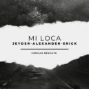 Jeyder & Alexander Rescata & Erick Rescata - Mi Loca (Original mix)