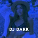 Dj Dark - Hello Summer (June 2022) (Deep Chill Mix)