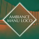 Manu Loco - Ambiance (Radio Mix)