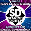 Kaylene Sc@r - Live It Up (Daniel Seven Remix)