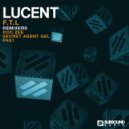 Lucent - F.T.L (Secret Agent Gel Remix)
