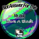 Mr. Rog - Have A Blast