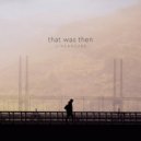 Linear Curb - That Was Then (Original Mix)