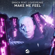 SMACK, Lovespeake - Make Me Feel