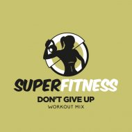 SuperFitness - Don\'t Give Up
