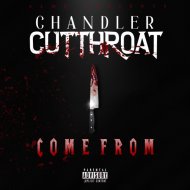 Chandler Cutthroat - Come From