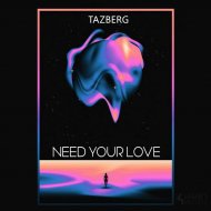 Tazberg - Need Your Love