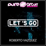 Roberto Vazquez - Let\'s Go