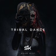 Adam Mist - Tribal Dance