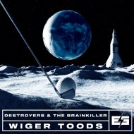 Destroyers & The Brainkiller - Wiger Toods
