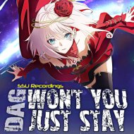 DAG - Won\'t You Just Stay