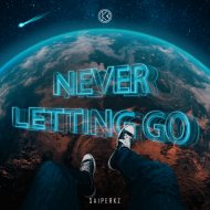 Saiperkz - Never Letting Go