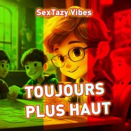 SexTazy Vibes - Toujours plus haut