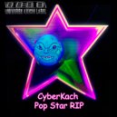 CyberKach - Pop Star Rip