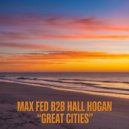 Max Fed b2b Hall Hogan - Great Cities 02