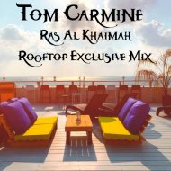 Tom Carmine - Tom Carmine Ras Al Khaimah Rooftop Exclusive Mix