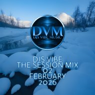 Djs Vibe - The Session Mix 02 (February 2026)